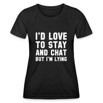 Ich würde gerne bleiben und chatten, aber ich lüge - Frauen Funktions-T-Shirt - Schwarz - Vorne - AI Model Female 172 light (172cm)