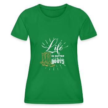 Life is better in Boots - Cowboy, , farmer, rodeo - Women's Functional T-Shirt - kelly green - Front - AI Model Female 172 dark (172cm)