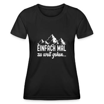 Einfach Mal Zu Weit Gehen Wandern Hiking Natur - Frauen Funktions-T-Shirt - Schwarz - Vorne - AI Model Female 172 light (172cm)