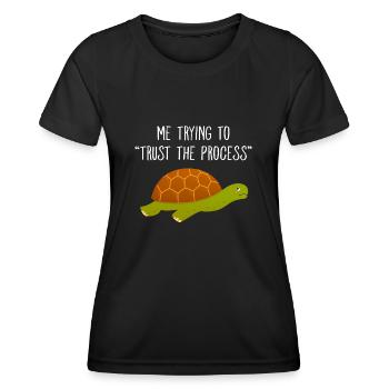 Ich versuche, dem Prozess zu vertrauen Schildkröten-Meme - Frauen Funktions-T-Shirt - Schwarz - Vorne - AI Model Female 172 light (172cm)