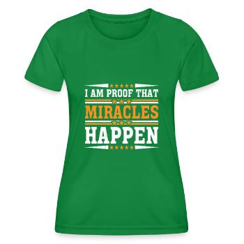 I Am Proof That Miracles Happen 7 - Women's Functional T-Shirt - kelly green - Front - AI Model Female 172 dark (172cm)