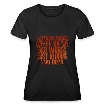 Je bois du café ou je dis de gros mots - T-shirt sport Femme - noir - Devant - AI Model Female 172 light (172cm)