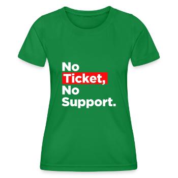 No Ticket No Support Informatiker IT Administrator - Frauen Funktions-T-Shirt - Kelly Green - Vorne - AI Model Female 172 dark (172cm)