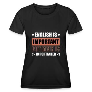 English Is Important But Math Is Importanter - Women's Functional T-Shirt - black - Front - AI Model Female 172 light (172cm)