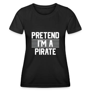 Tu so, als wäre ich ein Pirat Halloween Kostüm - Frauen Funktions-T-Shirt - Schwarz - Vorne - AI Model Female 172 light (172cm)