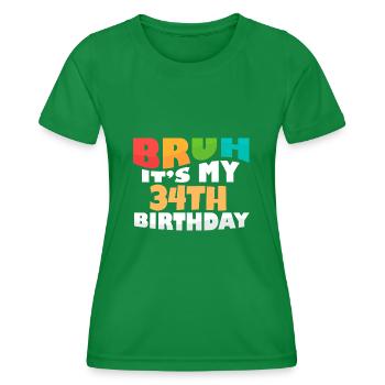 Bruh C’est mon 34e anniversaire Trente-quatrième anniversaire - T-shirt sport Femme - vert - Devant - AI Model Female 172 dark (172cm)