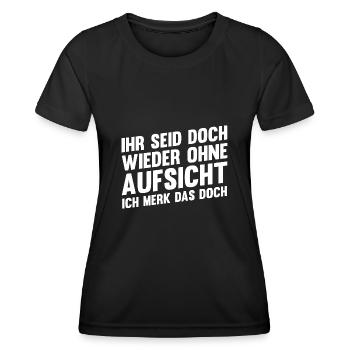 Ihr Seid Doch Wieder Ohne Aufsicht - Frauen Funktions-T-Shirt - Schwarz - Vorne - AI Model Female 172 light (172cm)