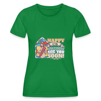 Happy 47th Birthday See You Soon Funny Jesus Meme - Women's Functional T-Shirt - kelly green - Front - AI Model Female 172 dark (172cm)