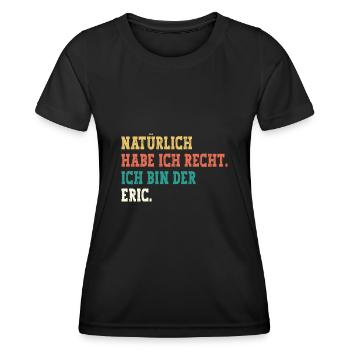 Eric Lustiger Spruch Vorname Name Eric - Frauen Funktions-T-Shirt - Schwarz - Vorne - AI Model Female 172 light (172cm)