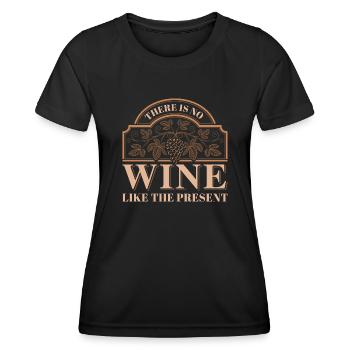 There Is No Wine Like The Present - Women's Functional T-Shirt - black - Front - AI Model Female 172 light (172cm)