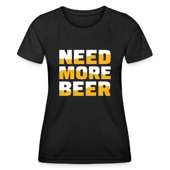 Need More Beer - Women's Functional T-Shirt - black - Front - AI Model Female 172 light (172cm)