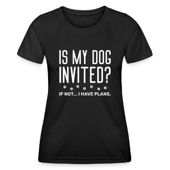 Ist mein Hund eingeladen, wenn nicht, habe ich Pläne - Frauen Funktions-T-Shirt - Schwarz - Vorne - AI Model Female 172 light (172cm)