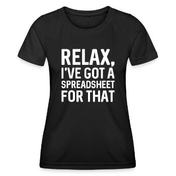 Relax I’ve Got A Spreadsheet For That - Women's Functional T-Shirt - black - Front - AI Model Female 172 light (172cm)