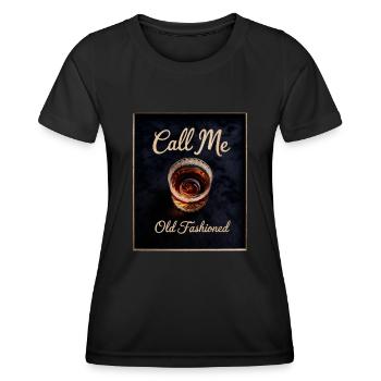 Call Me Old Fashioned Whiskey Lustig - Frauen Funktions-T-Shirt - Schwarz - Vorne - AI Model Female 172 light (172cm)
