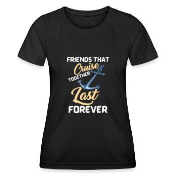 Friends That Cruise Together Last Forever - Women's Functional T-Shirt - black - Front - AI Model Female 172 light (172cm)