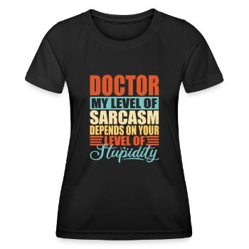 Doktor sarkasmus Lustig Doktor - Frauen Funktions-T-Shirt - Schwarz - Vorne - AI Model Female 172 light (172cm)