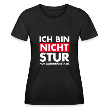 Ich bin nicht stur, nur Meinungsstabil. - Frauen Funktions-T-Shirt - Schwarz - Vorne - AI Model Female 172 light (172cm)