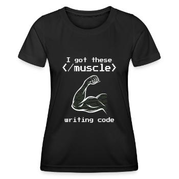 I got these muscle writing code programmer coder - Women's Functional T-Shirt - black - Front - AI Model Female 172 light (172cm)