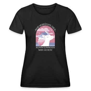 Nur Verrückte Hier Komm Einhorn Wir Gehen Spruch - Frauen Funktions-T-Shirt - Schwarz - Vorne - AI Model Female 172 light (172cm)