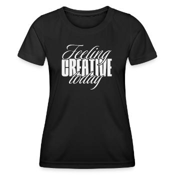 Feeling creative today - Frauen Funktions-T-Shirt - Schwarz - Vorne - AI Model Female 172 light (172cm)