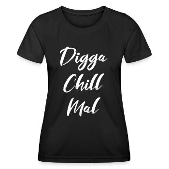 Digga Chill Mal - Frauen Funktions-T-Shirt - Schwarz - Vorne - AI Model Female 172 light (172cm)