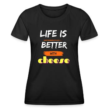 Life is better with cheese t shirt - Women's Functional T-Shirt - black - Front - AI Model Female 172 light (172cm)