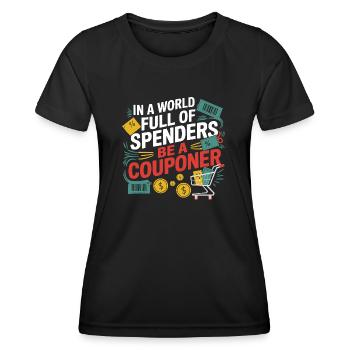 In einer Welt voller Spender Seien Sie ein Couponer Couponer Couponer - Frauen Funktions-T-Shirt - Schwarz - Vorne - AI Model Female 172 light (172cm)