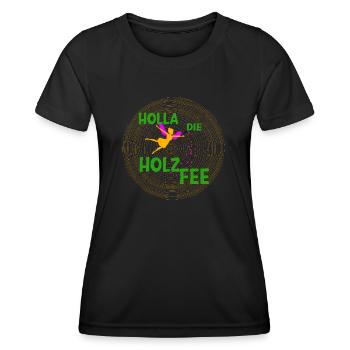 Holla die Holzfee für Tischler Zimmerer Holzwürmer - Frauen Funktions-T-Shirt - Schwarz - Vorne - AI Model Female 172 light (172cm)