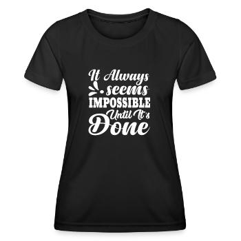 It always seems impossible until it´s done - Frauen Funktions-T-Shirt - Schwarz - Vorne - AI Model Female 172 light (172cm)