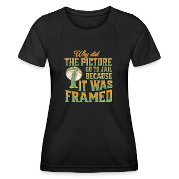 why did the picture go to jail? - Women's Functional T-Shirt - black - Front - AI Model Female 172 light (172cm)