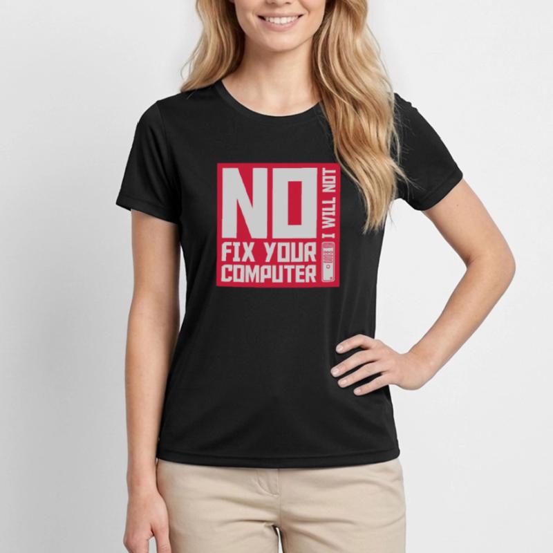 not fix your computer Frauen Funktions-T-Shirt