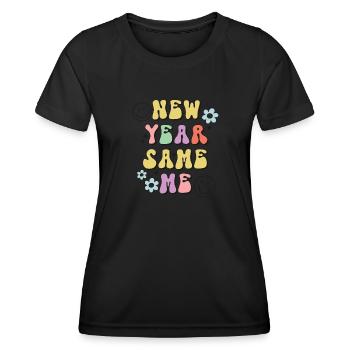 New Year Same Me New Year's Eve Happy New Year - Frauen Funktions-T-Shirt - Schwarz - Vorne - AI Model Female 172 light (172cm)
