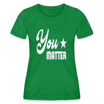 You Matter - Frauen Funktions-T-Shirt - Kelly Green - Vorne - AI Model Female 172 dark (172cm)