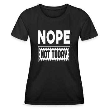 Nope Not Today - Women's Functional T-Shirt - black - Front - AI Model Female 172 light (172cm)