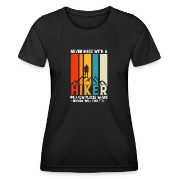 Never Mess With A hiker - Women's Functional T-Shirt - black - Front - AI Model Female 172 light (172cm)