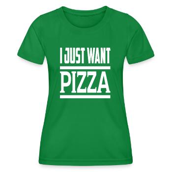 I Just Want Pizza - Women's Functional T-Shirt - kelly green - Front - AI Model Female 172 dark (172cm)