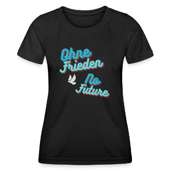 Ohne Frieden, No Future - Frauen Funktions-T-Shirt - Schwarz - Vorne - AI Model Female 172 light (172cm)