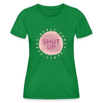Shut up - Women's Functional T-Shirt - kelly green - Front - AI Model Female 172 dark (172cm)
