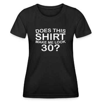 Does this Shirt make me look 30? - Frauen Funktions-T-Shirt - Schwarz - Vorne - AI Model Female 172 light (172cm)