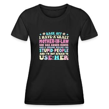 Ich habe eine verrückte Schwiegermutter - Frauen Funktions-T-Shirt - Schwarz - Vorne - AI Model Female 172 light (172cm)