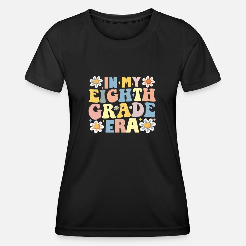 Teacher Students In My 8th Eighth Grade Era - Women's Functional T-Shirt - black