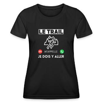 Le trail m'appelle je dois y aller - T-shirt sport Femme - noir - Devant - AI Model Female 172 light (172cm)