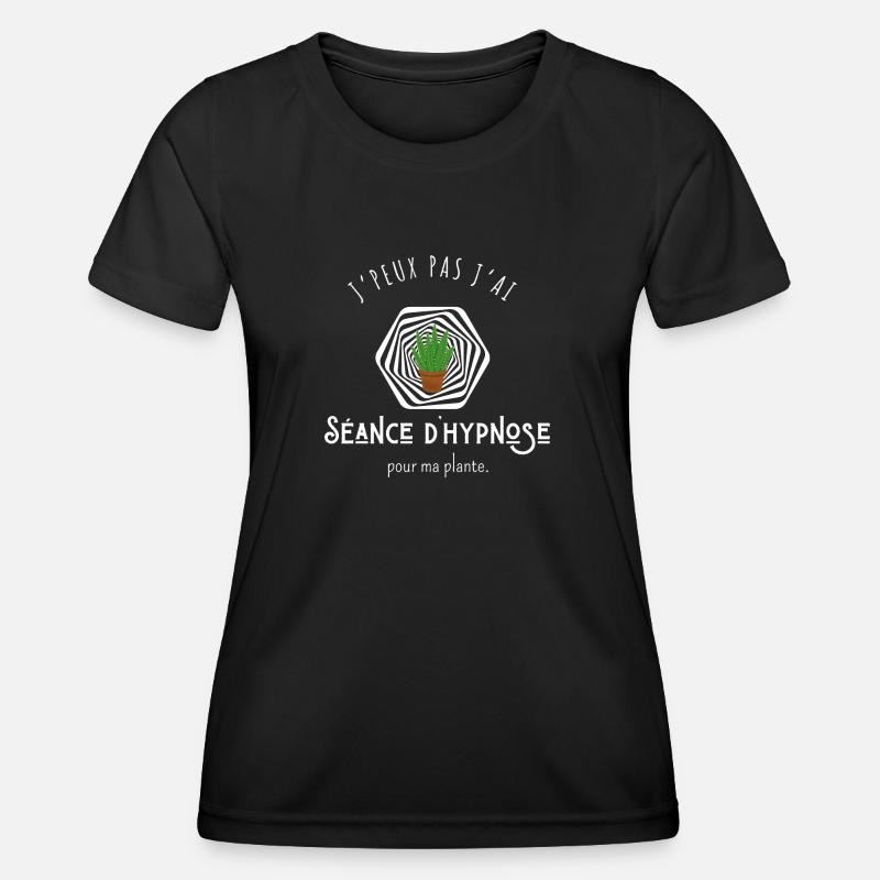 I can't I have a hypnosis session for my plant - Women's Functional T-Shirt - black