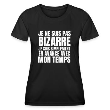 Je ne suis pas bizarre je suis en avance - T-shirt sport Femme - noir - Devant - AI Model Female 172 light (172cm)
