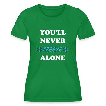 You'll Never Freeze Alone Frieren Heizen Putin - Frauen Funktions-T-Shirt - Kelly Green - Vorne - AI Model Female 172 dark (172cm)