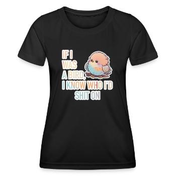 If I Was A Bird, I Know Who I'D Shit On - Frauen Funktions-T-Shirt - Schwarz - Vorne - AI Model Female 172 light (172cm)