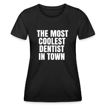 The most coolest dentist in town - Women's Functional T-Shirt - black - Front - AI Model Female 172 light (172cm)