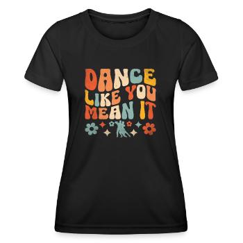 Tanzen Sie, wie Sie es meinen für tanzende Tänzer - Frauen Funktions-T-Shirt - Schwarz - Vorne - AI Model Female 172 light (172cm)