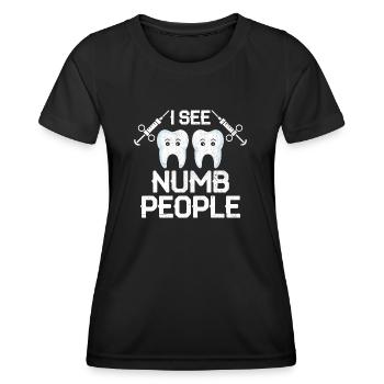 Je vois des gens engourdis Dentiste Dentiste - T-shirt sport Femme - noir - Devant - AI Model Female 172 light (172cm)