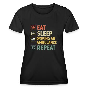 Manger Dormir Conduire Une ambulance Répéter EMS Driver P - T-shirt sport Femme - noir - Devant - AI Model Female 172 light (172cm)